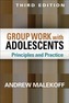 Group Work with Adolescents, Third Edition