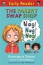 Early Reader: The Parent Swap Shop