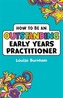How to be an Outstanding Early Years Practitioner