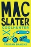 Mac Slater Coolhunter 1