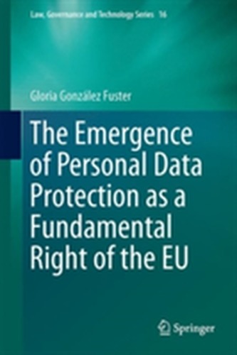 The Emergence of Personal Data Protection as a Fundamental Right of the EU