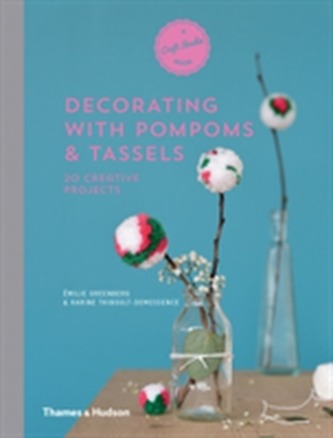 A Craft Studio Book: Pompoms and Tassels: 20 Creative Projects