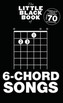 Little Black Book of 6-Chord Songs