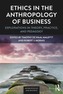 Ethics in the Anthropology of Business