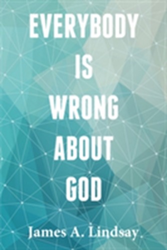 Everybody Is Wrong About God