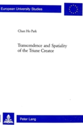 Transcendence and Spatiality of the Triune Creator