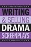 Writing And Selling Drama Screenplays