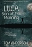 Luca, Son of the Morning