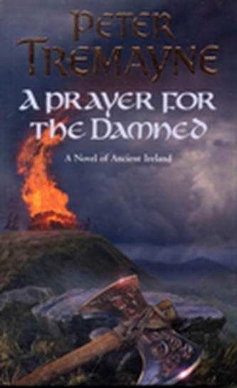 A Prayer for the Damned (Sister Fidelma Mysteries Book 17)