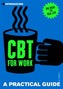 Introducing Cognitive Behavioural Therapy (CBT) for Work