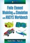 Finite Element Modeling and Simulation with ANSYS Workbench