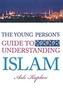 Young Person's Guide to Understanding Islam