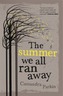 The Summer We All Ran Away
