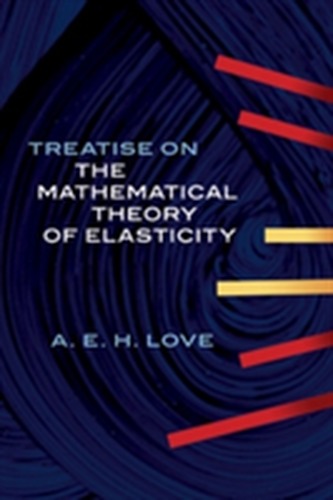 A Treatise on the Mathematical Theory of Elasticity