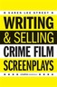 Writing And Selling: Crime Film Screenplays
