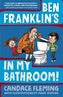 Ben Franklin's In My Bathroom!