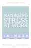 Managing Stress At Work In A Week