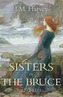 Sisters of the Bruce 1292-1314
