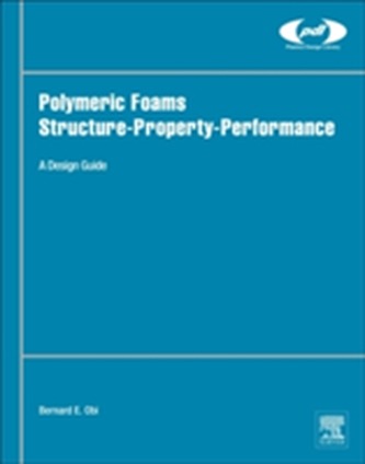 Polymeric Foams Structure-Property-Performance