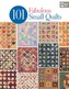101 Fabulous Small Quilts