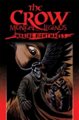 The Crow Midnight Legends Volume 4 Waking Nightmares