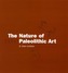 The Nature of Paleolithic Art