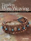 Timeless Wire Weaving