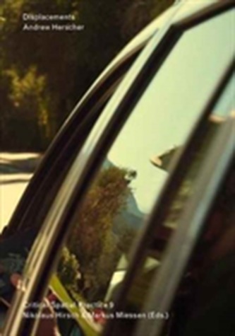 Andrew Herscher - Displacements: Architecture and Refugee. Critical Spatial Practice 9