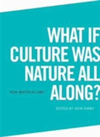 What if Culture was Nature all Along?