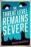 The Threat Level Remains Severe