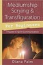 Mediumship Scrying & Transfiguration for Beginners