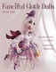 Fanciful Cloth Dolls