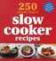 250 Must-Have Slow Cooker Recipes