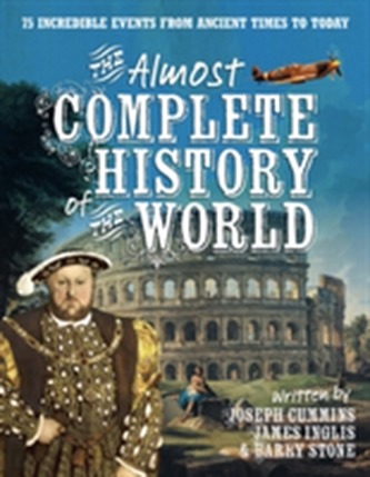 The Almost Complete History of the World