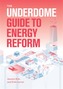 The Underdome Guide to Energy Reform