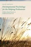 Developmental Psychology for the Helping Professions