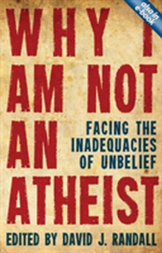 Why I am not an Atheist