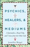Psychics, Healers, & Mediums