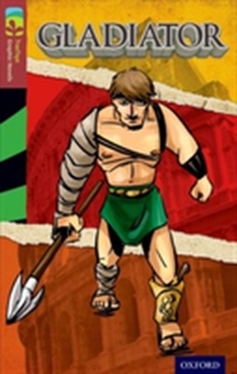 Oxford Reading Tree TreeTops Graphic Novels: Level 15: Gladiator