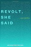 Revolt, She Said
