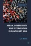 ASEAN, Sovereignty and Intervention in Southeast Asia