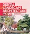 Digital Landscape Architecture Now