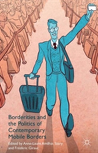 Borderities and the Politics of Contemporary Mobile Borders