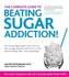 The Complete Guide to Beating Sugar Addiction