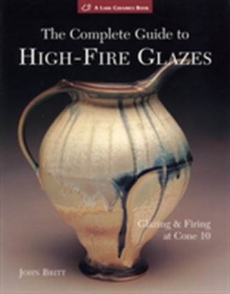 The Complete Guide to High-Fire Glazes