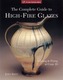 The Complete Guide to High-Fire Glazes