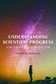 Understanding Scientific Progress