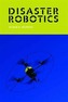 Disaster Robotics