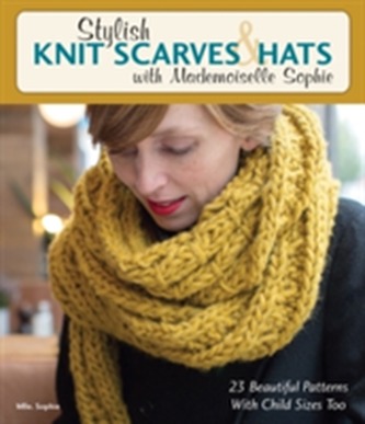 Stylish Knit Scarves & Hats with Mademoiselle Sophie
