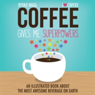 Coffee Gives Me Superpowers
